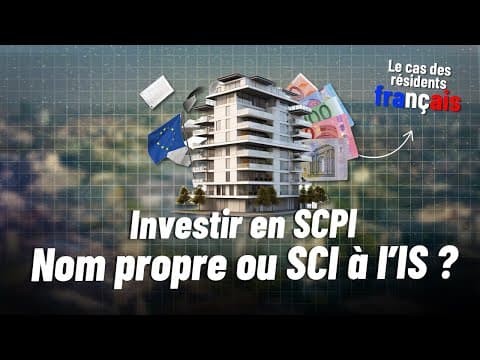 06 - SCPI Européenne - Résidents français: Nom propre ou Société à l'IS